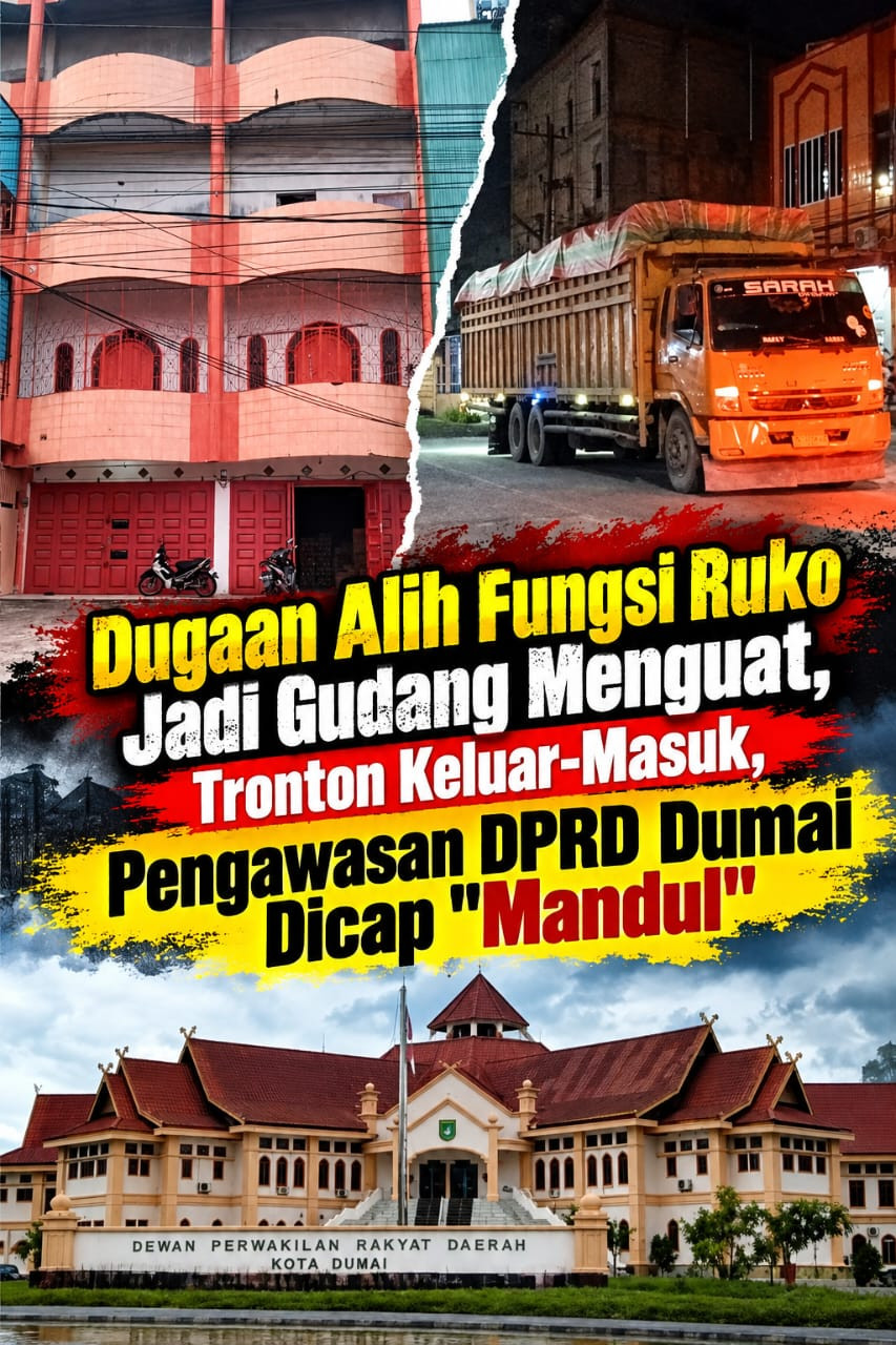 Dugaan Alih Fungsi Ruko Jadi Gudang Menguat, Tronton Keluar-Masuk, Pengawasan DPRD Dumai Dicap "Mandul"