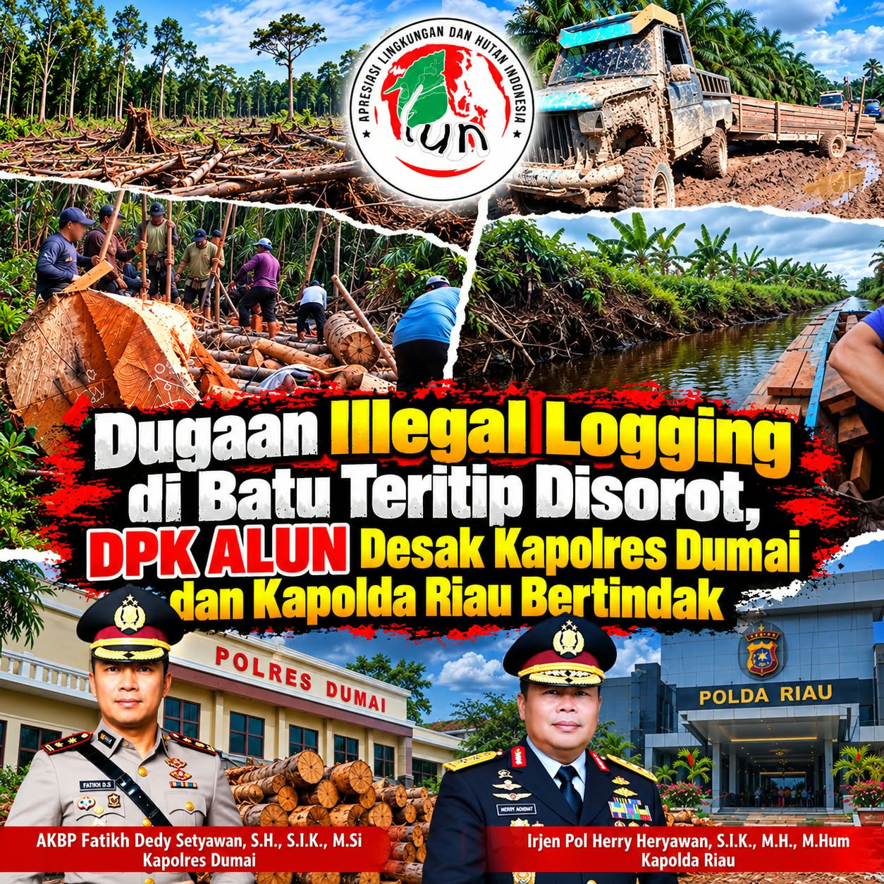 Pergantian Pimpinan Polisi Harus Diikuti Aksi Nyata, DPK ALUN Desak Penindakan Dugaan Illegal Logging di Dumai