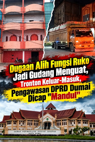Dugaan Alih Fungsi Ruko Jadi Gudang Menguat, Tronton Keluar-Masuk, Pengawasan DPRD Dumai Dicap "Mandul"